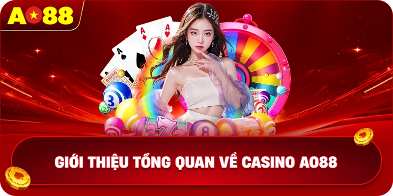 Giới thiệu tổng quan về casino AO88