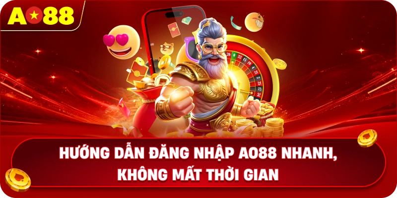 Hướng dẫn đăng nhập AO88 nhanh, không mất thời gian