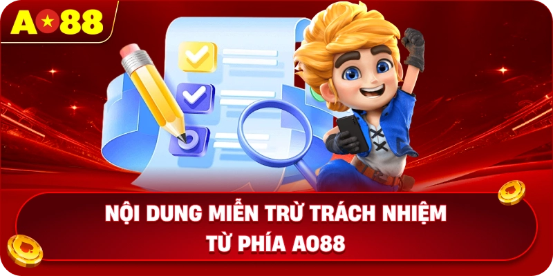 Nội dung miễn trừ trách nhiệm từ phía AO88